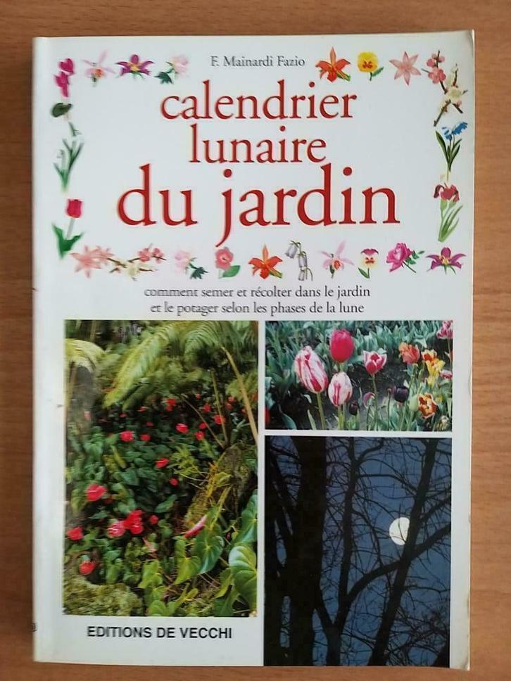 Calendrier lunaire du jardin, éditions de Vecchi, Livres, Maison & Jardinage, Comme neuf, Jardinage et Plantes de jardin, Enlèvement ou Envoi