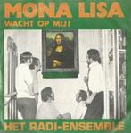 Het Radi Ensemble –Wacht op mij Mona Lisa / Wanneer kom je w, Cd's en Dvd's, Nederlandstalig, Ophalen of Verzenden, 7 inch, Single