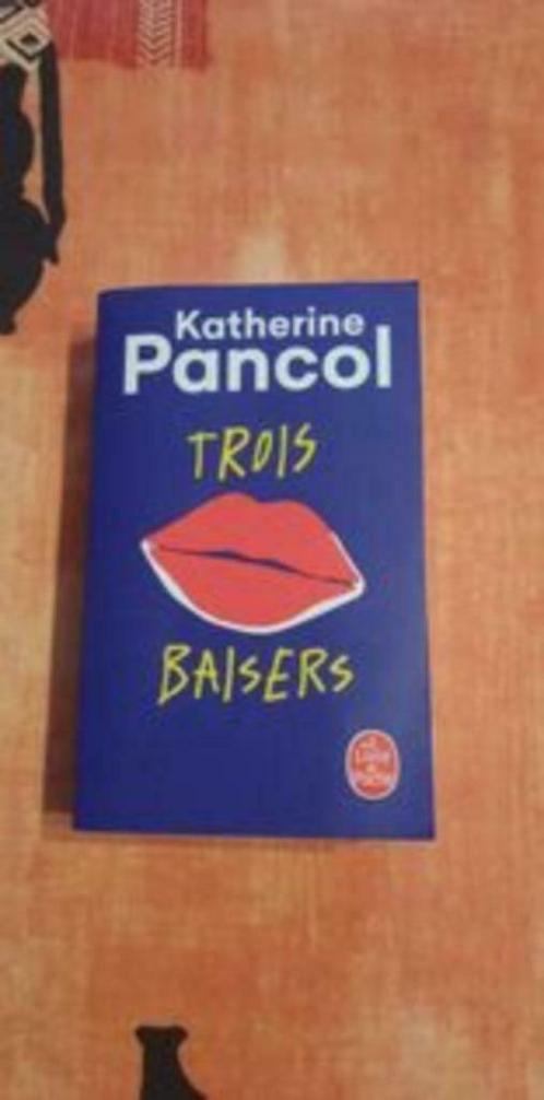 Katherine Pancol - Trois baisers, Livres, Romans, Utilisé, Enlèvement