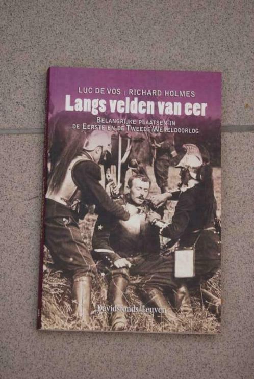 Langs velden van eer Luc De Vos Richard Holmes, Boeken, Oorlog en Militair, Zo goed als nieuw, Tweede Wereldoorlog, Ophalen of Verzenden