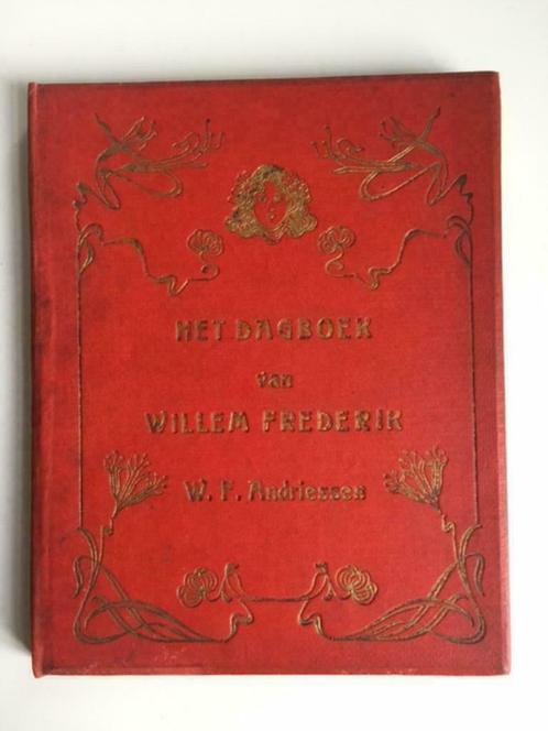 Het dagboek van Willem Frederik - W.F. Andriessen, Antiquités & Art, Antiquités | Livres & Manuscrits, Enlèvement ou Envoi