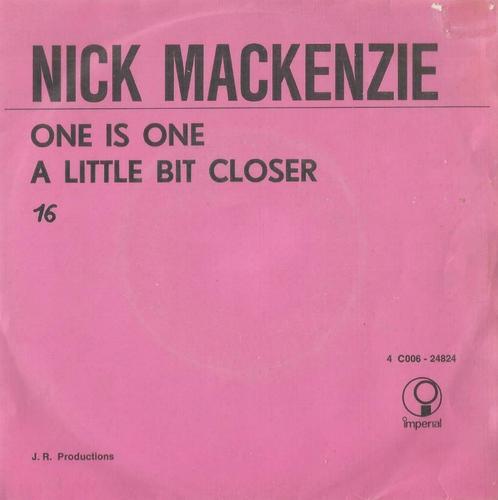 Nick Mackenzie – One is one / A little bit closer - Single, CD & DVD, Vinyles Singles, Utilisé, Single, Pop, 7 pouces, Enlèvement ou Envoi