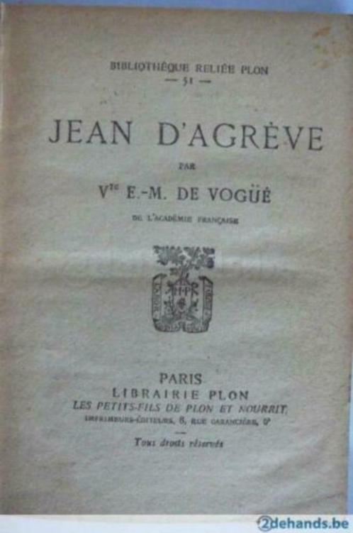 Jean d'Agrève Auteur : Vte E.-M. De Vogüé Editeur : Les Peti, Antiquités & Art, Antiquités | Livres & Manuscrits, Envoi