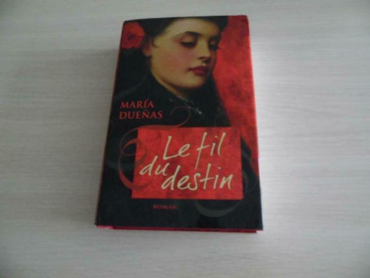 LE FIL DU DESTIN            MARIA DUENAS, Livres, Romans, Comme neuf, Europe autre, Enlèvement ou Envoi