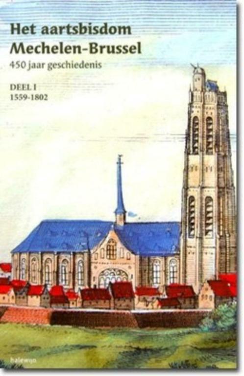 Het aartsbisdom Mechelen-Brussel 450 jaar geschiedenis, Livres, Histoire & Politique, Comme neuf, 17e et 18e siècles, Enlèvement ou Envoi