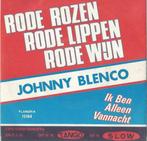 Johnny Blenco – Rode rozen, rode lippen, rode wijn – Single, Cd's en Dvd's, Vinyl | Nederlandstalig, Ophalen of Verzenden