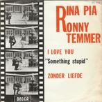 45T: Rina Pia / Ronny Temmer: I love you (Nederlands gezonge, Enlèvement ou Envoi, Utilisé, Autres formats