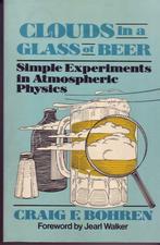 FYSICA EXPERIMENTEN CLOUDS IN A GLASS OF BEER, Boeken, Wetenschap, BOHREN CRAIG, Ophalen of Verzenden, Zo goed als nieuw, Natuurwetenschap