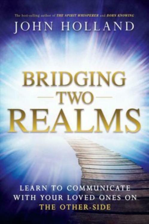 Bridging Two Realms: Learn to Communicate with Your Loved O, Livres, Livres Autre, Comme neuf, Enlèvement ou Envoi