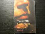 Gods eigen muziek  (Yves Petry), Boeken, Ophalen of Verzenden, Zo goed als nieuw