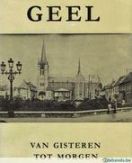 Geel.  Van gisteren tot morgen., Boeken, Geschiedenis | Nationaal, Gelezen, Ophalen of Verzenden