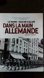 Le Nord-Pas-de-Calais dans la main Allemande 1940-45, Gelezen, Algemeen, Ophalen of Verzenden, Tweede Wereldoorlog