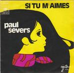 45T: Paul Severs: Si tu m'aimes, Cd's en Dvd's, Vinyl | Overige Vinyl, Overige formaten, Ophalen of Verzenden
