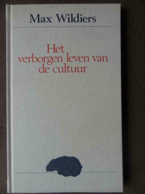 Het verborgen leven van de cultuur / Max Wildiers, Livres, Philosophie, Comme neuf, Philosophie de la culture, Enlèvement ou Envoi