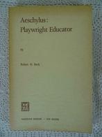 Livre de philosophie Aeschylus: Playwright Educator Robert H, Livres, Enlèvement ou Envoi, Comme neuf, Robert H. Beck, Philosophie pratique