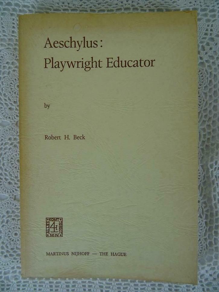 Livre de philosophie Aeschylus: Playwright Educator Robert H, Livres, Philosophie, Comme neuf, Philosophie pratique, Enlèvement ou Envoi