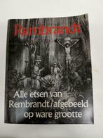Rembrandt  - alle etsen op ware grootte, Boeken, Ophalen of Verzenden, Zo goed als nieuw, Schilder- en Tekenkunst