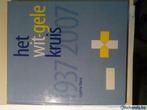 -Het Wit Gele Kruis 1937-2007, Boeken, Gelezen, Sophie Baré, Ophalen of Verzenden, 20e eeuw of later