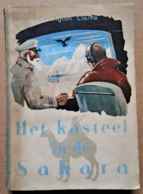Het Kasteel in de Sahara - 1933 - 1e druk - Covington Clarke, Boeken, Avontuur en Actie, Gelezen, Ophalen of Verzenden