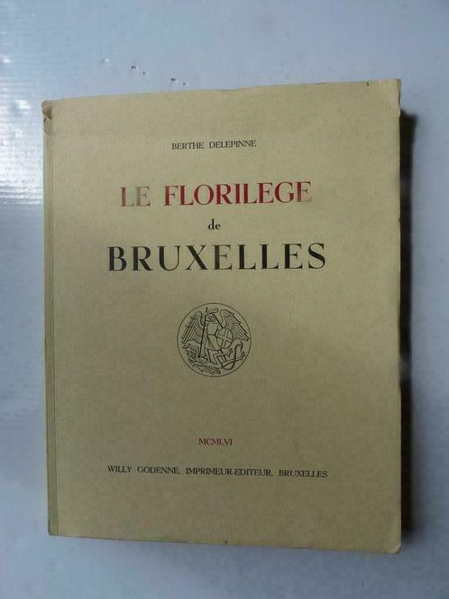 Le Florilège de Bruxelles - Berthe Delepinne, Boeken, Geschiedenis | Nationaal, Ophalen of Verzenden