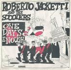 Roberto Jacketti and the Scooters – One day is enough - Sing, Ophalen of Verzenden