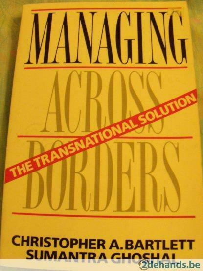 Managing across borders - The transnational solution, Boeken, Economie, Management en Marketing, Gelezen