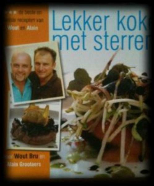 Lekker koken met sterren, Wout Bru, Alain Grootaers, Boeken, Kookboeken, Ophalen of Verzenden