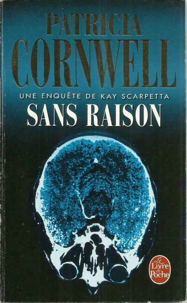 SANS RAISON - KAY SCARPETTA THRILLER - PATRICIA CORNWELL, Boeken, Thrillers, Gelezen, Europa overig, Ophalen of Verzenden
