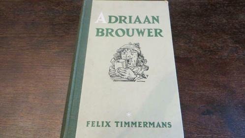 Oud boek ,,ADRIAAN BROUWER,, van FELIX TIMMERMANS in 1944, Antiquités & Art, Antiquités | Livres & Manuscrits, Enlèvement ou Envoi