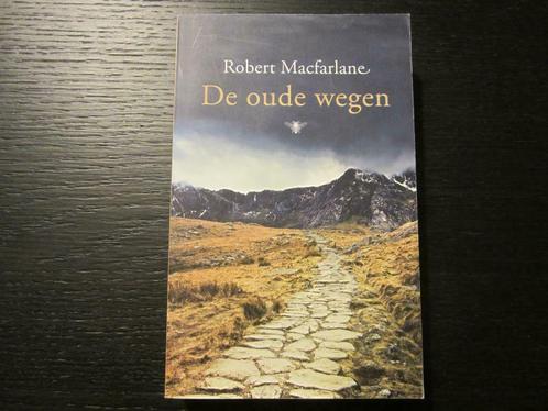 De oude wegen -Robert  Macfarlane-, Boeken, Literatuur, Ophalen of Verzenden