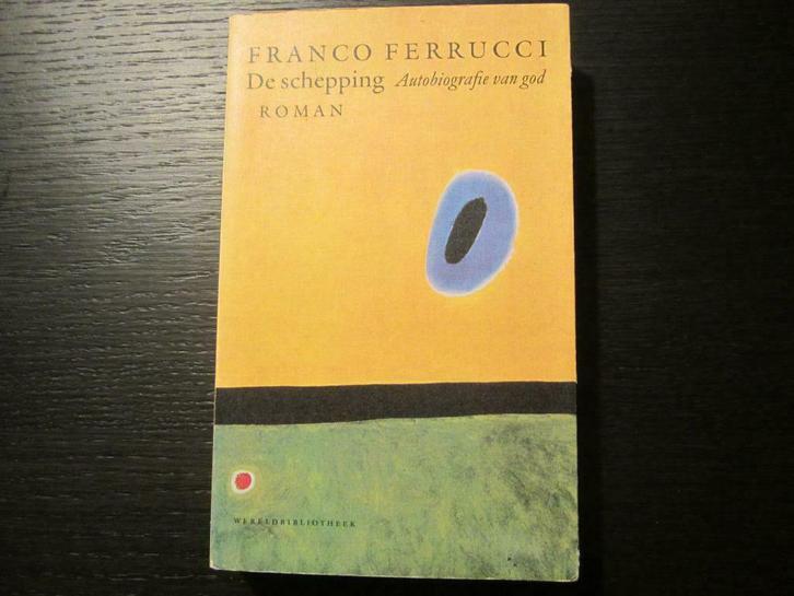 De schepping -Autobiografie van god- Franco Ferrucci-, Livres, Littérature, Enlèvement ou Envoi