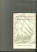 Het fregatschip Johanna Maria, Arthur Van Schendel, Ophalen of Verzenden, Zo goed als nieuw, België
