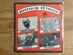 single piraten op 45 toeren, Cd's en Dvd's, Ophalen of Verzenden, 7 inch, Nederlandstalig, Single
