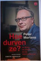 "Hoe durven ze?" van Peter Mertens, Boeken, Ophalen of Verzenden, Zo goed als nieuw, Peter Mertens