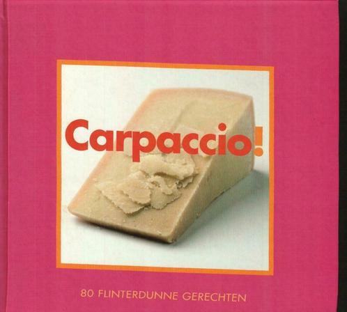 Carpaccio!80 flinterdunne gerechten Thea Spierings/sept19, Boeken, Kookboeken, Zo goed als nieuw, Ophalen of Verzenden