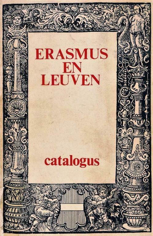 Erasmus et Louvain. Catalogue de l'exposition 1969, Livres, Histoire & Politique, Comme neuf, 17e et 18e siècles, Enlèvement ou Envoi