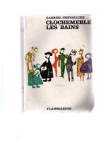 Clochemerle-les-Bains, de Gabriel Chevallier - Flammarion, Utilisé, Enlèvement ou Envoi, Gabriel Chevallier