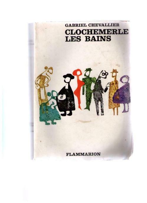 Clochemerle-les-Bains, de Gabriel Chevallier - Flammarion, Livres, Littérature, Utilisé, Enlèvement ou Envoi