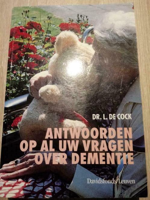 Antwoorden op al uw vragen over dementie - Dr. L. De Cock, Livres, Science, Comme neuf, Sciences humaines et sociales, Enlèvement