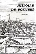 HISTOIRE DE POITIERS  avec 7 cartes dépliantes (Gaston DEZ ), Livres, Histoire nationale, Comme neuf, Enlèvement ou Envoi