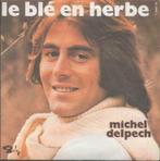 Michel Delpech ‎– Le Blé En Herbe / Pour Un Flirt, Overige formaten, Ophalen of Verzenden, Poprock