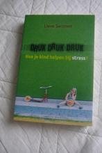 Boek : "Druk, Druk, Druk / Hoe je kind helpen bij stress", Livres, Psychologie, Psychologie clinique, Enlèvement ou Envoi, Neuf