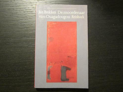 De moordenaar van Ouagadougou -Reisboek-  Jan Brokken, Boeken, Literatuur, Ophalen of Verzenden