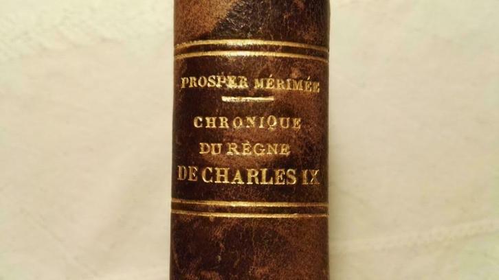 Prosper Mérimée Chronique Charles IX + Méprise + Guzla 1865, Antiek en Kunst, Antiek | Boeken en Manuscripten, Ophalen of Verzenden
