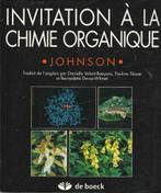 Invitation à la chimie organique Johnson, Overige wetenschappen, Ophalen of Verzenden, Zo goed als nieuw, De Boeck