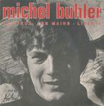 Michel Buhler – Les yeux, les mains / Liberte - Single, 7 pouces, Pop, Enlèvement ou Envoi, Single