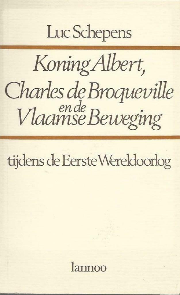 Koning Albert, Charles de Broqueville en de Vlaamse Beweging, Boeken, Geschiedenis | Nationaal, Zo goed als nieuw, 20e eeuw of later