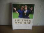 Philippe & Mathilde - deux familles .... ( in het Frans)., Tijdschrift of Boek, Ophalen of Verzenden