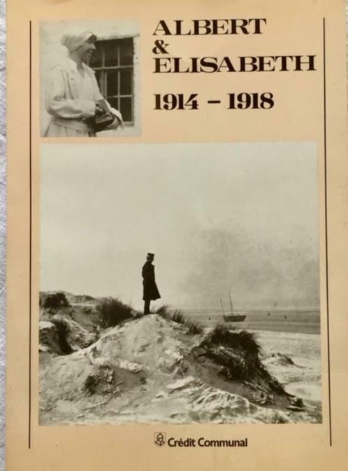 Albert & Élisabeth 1914-1918, Livres, Guerre & Militaire, Comme neuf, Général, Avant 1940, Enlèvement ou Envoi