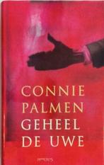 Geheel de uwe - Connie Palmen, Boeken, Ophalen of Verzenden, Zo goed als nieuw